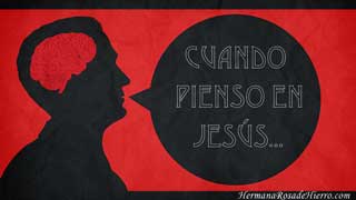 Cuando pienso en Jesús