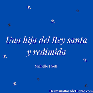 Una hija del Rey santa y redimida